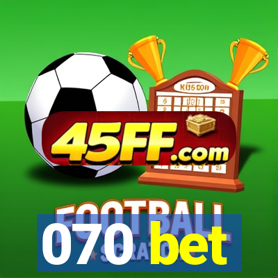 070 bet